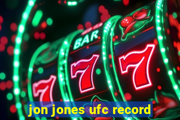 jon jones ufc record